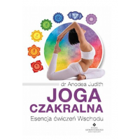 Joga Czakralna - Dr Anodea Judith
